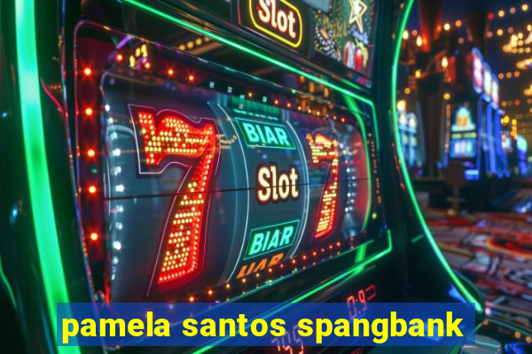 pamela santos spangbank